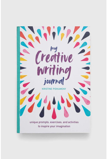 My Creative Writing Journal: Unique prompts, exercises, and activities to  inspire your imagination by Kristine Pidkameny