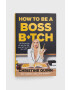 Ebury Publishing carte How To Be A Boss Bitch Christine Quinn - Pled.ro