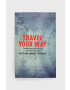 Exisle Publishing carte Travel Your Way Nathan James Thomas - Pled.ro