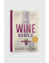 Workman Publishing carte The Wine Bible 3rd Edition Karen MacNeil - Pled.ro