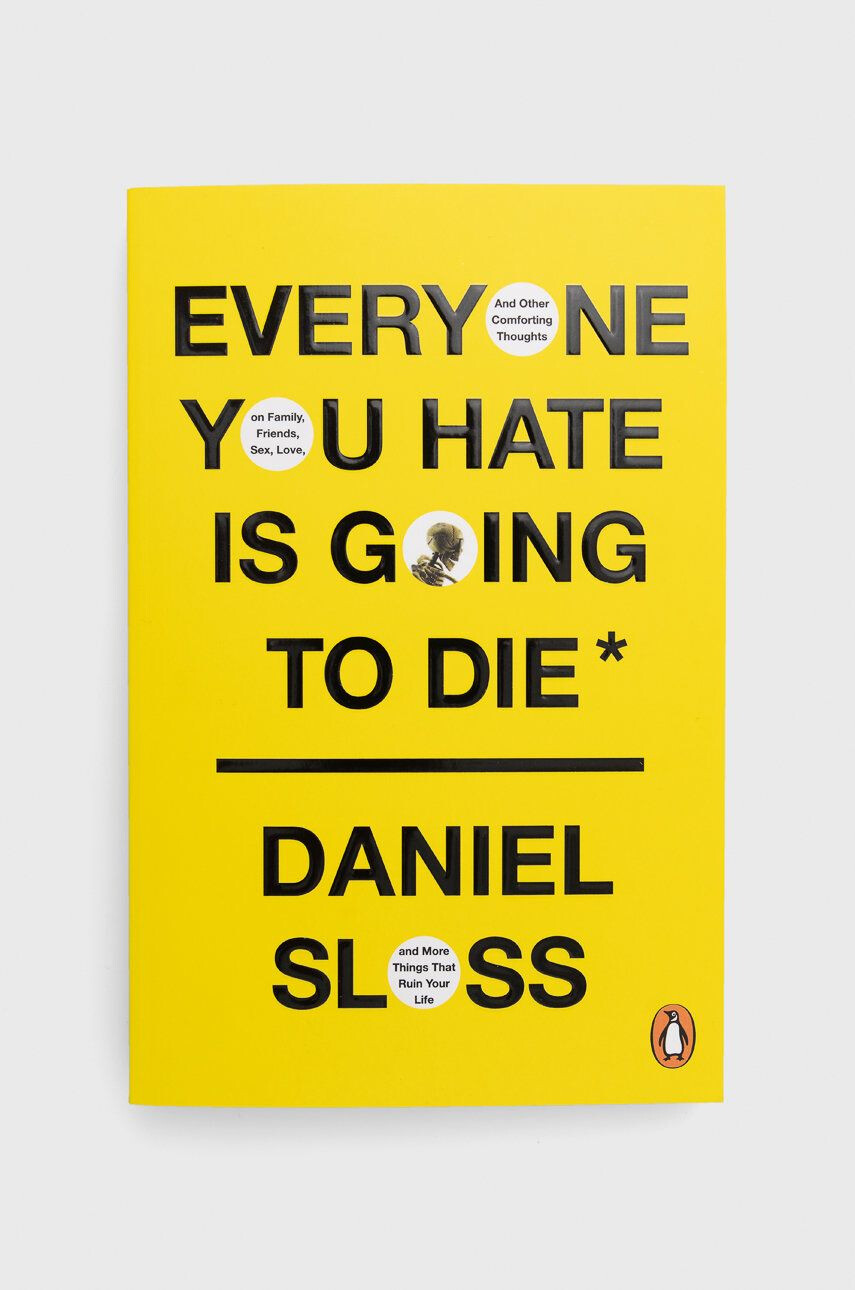 Cornerstone carte Everyone You Hate Is Going To Die Daniel Sloss - Pled.ro