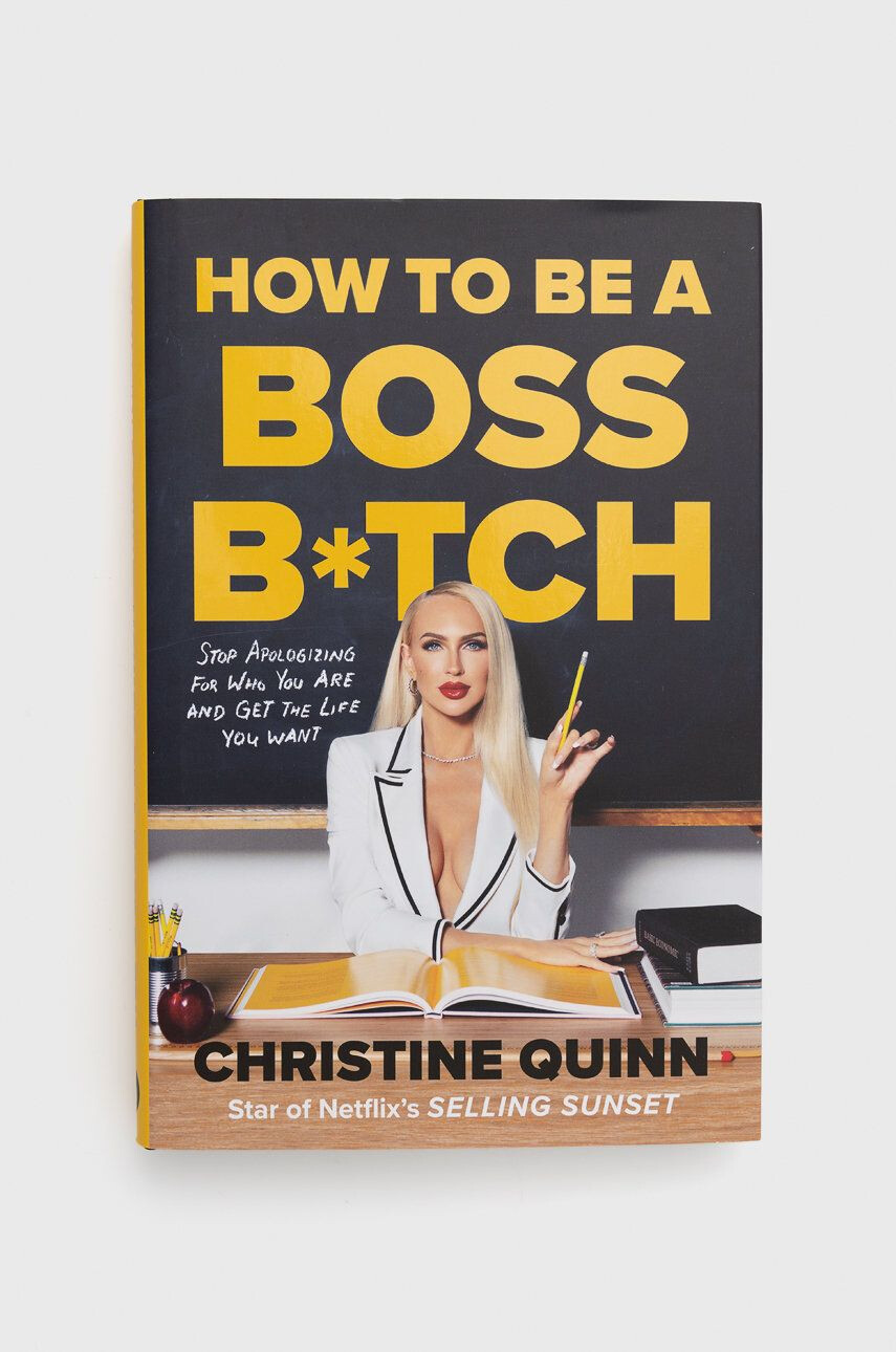 Ebury Publishing carte How To Be A Boss Bitch Christine Quinn - Pled.ro