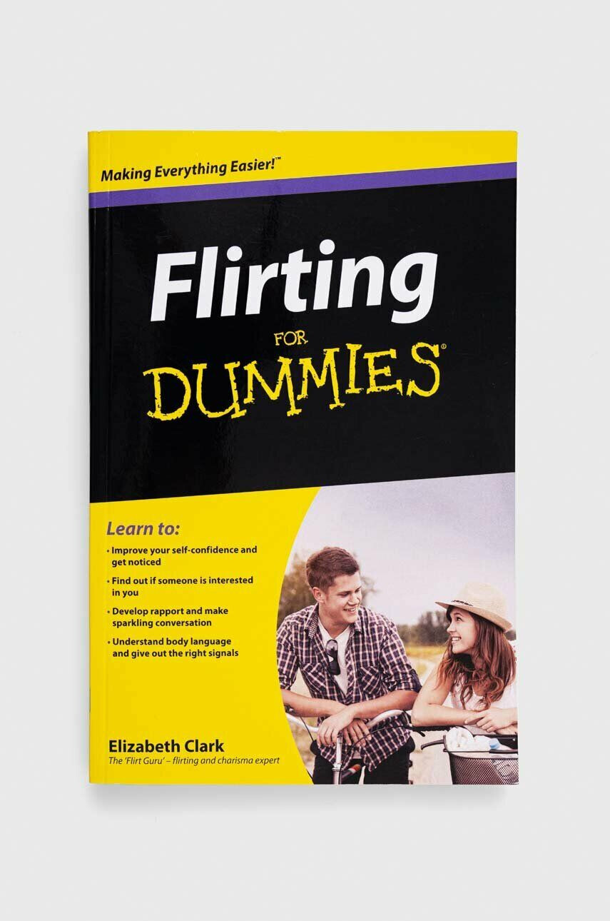 John Wiley & Sons Inc carte Flirting For Dummies E Clark - Pled.ro