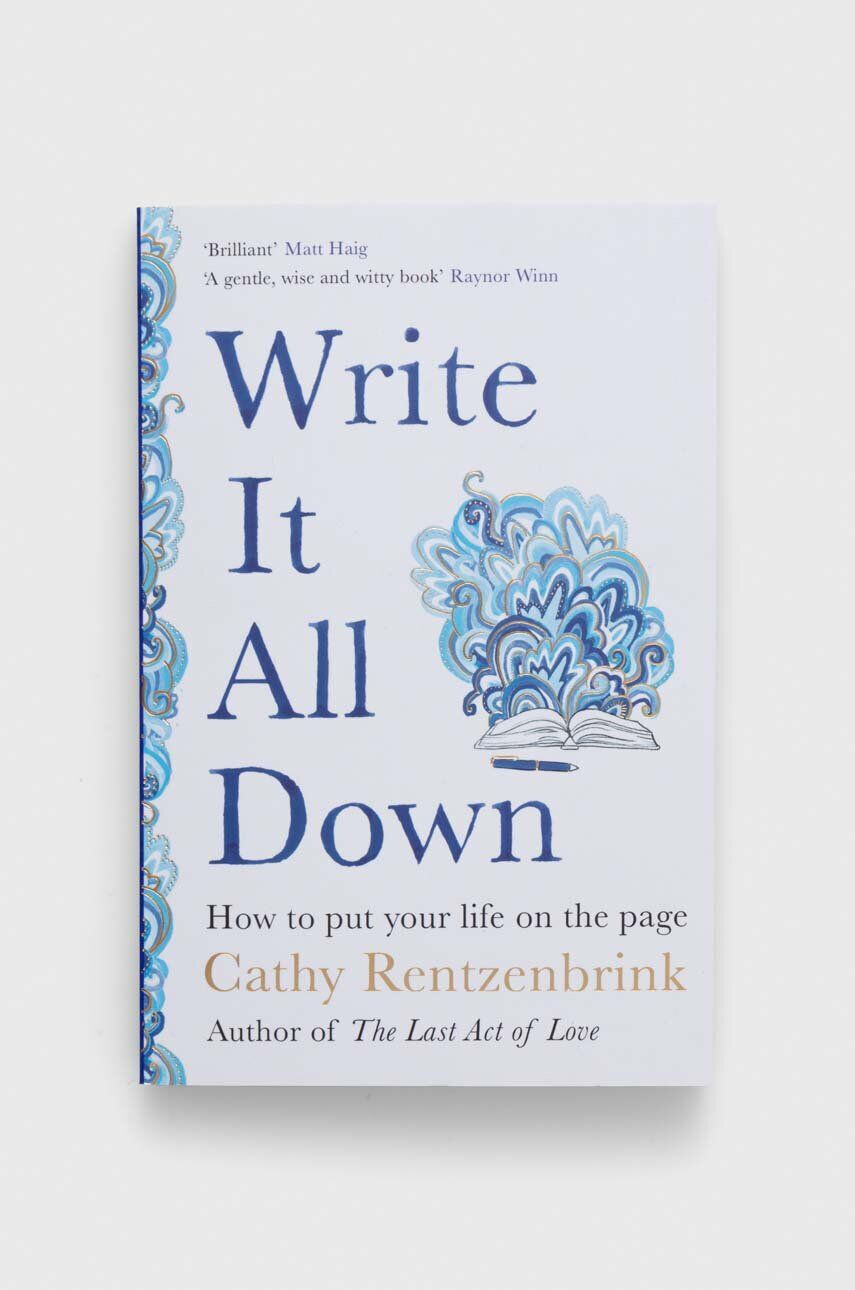 Pan Macmillan carte Write It All Down Cathy Rentzenbrink - Pled.ro