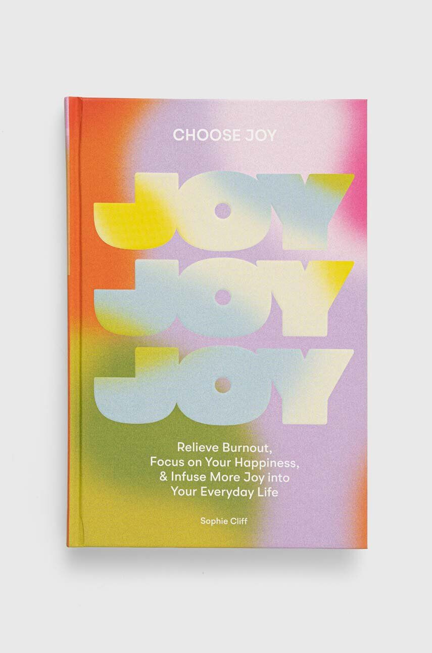 Random House USA Inc carte Choose Joy Sophie Cliff - Pled.ro