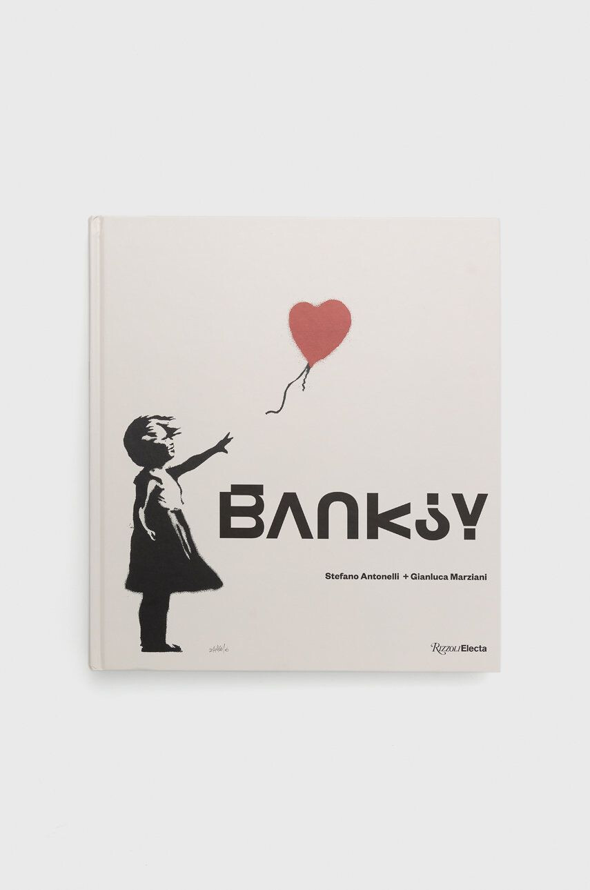 Rizzoli International Publications carte Banksy Stefano Antonelli - Pled.ro