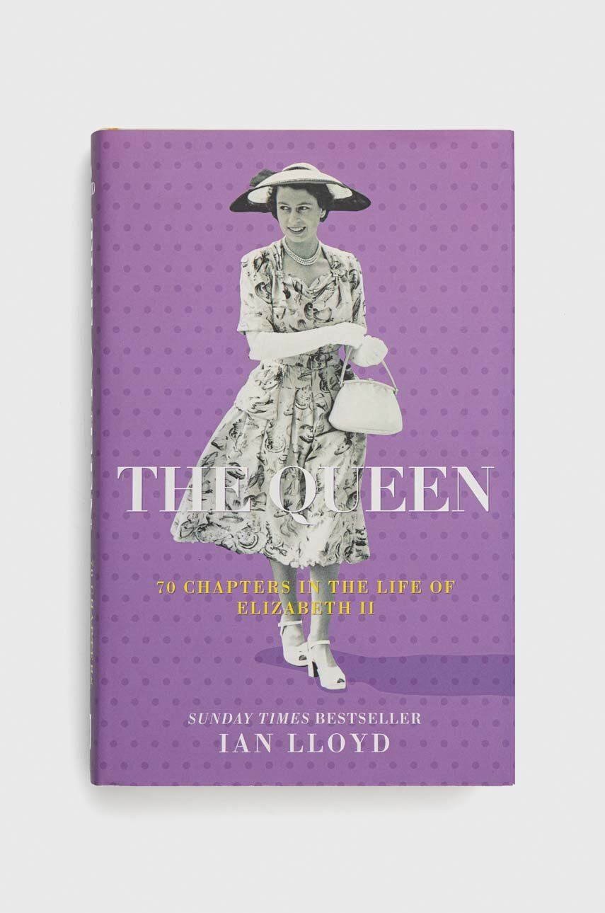 The History Press Ltd carte The Queen Ian Lloyd - Pled.ro